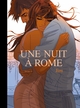 Une nuit à Rome - TL Toilé - Cycle01 T02