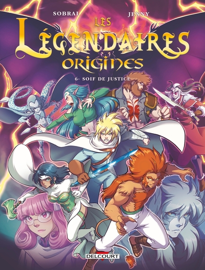 Les Légendaires - Origines - T06 - Soif de justice