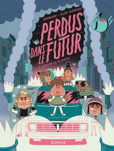 Perdus dans le futur - T03 - Sauver la planète