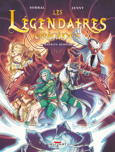 Les Légendaires - Origines - T07 - Esprits rebelles