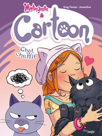 Mistinguette & Cartoon - T06 - Chat suffit !