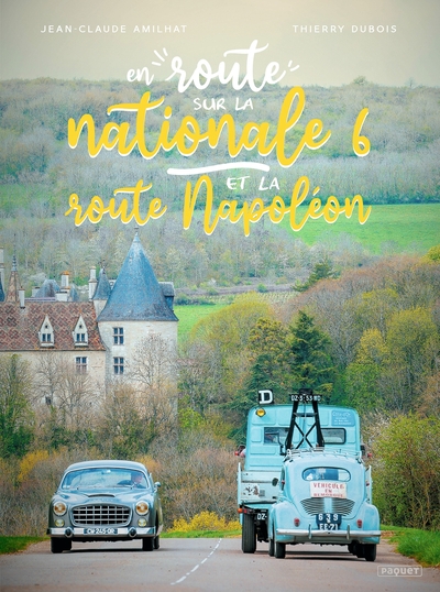 En route... Sur la Nationale 6 et la route Napoléon
