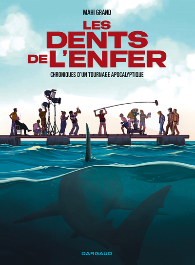 Les Dents de l'Enfer - Chroniques d'un tournage apocalyptique