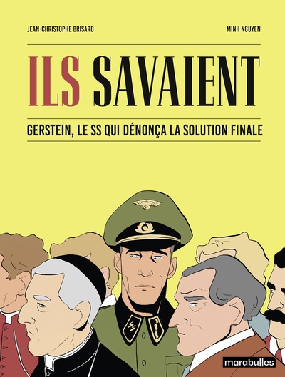 Ils savaient - Gerstein, le SS qui dénonça la solution finale