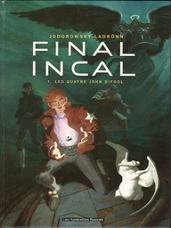 Final Incal - T01 - Les quatre John Difool