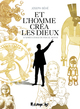 Et l'Homme créa les dieux