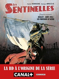 Les Sentinelles - T01 - Juillet-Août 1914 - Moissons d'acier