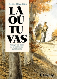 Là où tu vas - Voyage au pays de la mémoire qui flanche