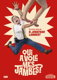 Qui a volé mes jambes ?