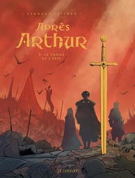 Après Arthur - T01 - Le trône et l'épée