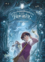 Les Boutiques fantastiques de la rue Fracastic - T01 - La boutique carnivore