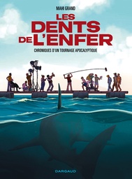 Les Dents de l'Enfer - Chroniques d'un tournage apocalyptique
