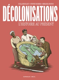 Décolonisations - L'Histoire au présent