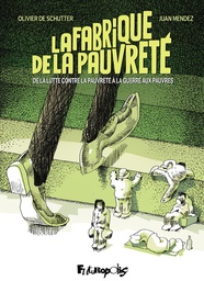 La Fabrique de la pauvreté - De la lutte contre la pauvreté à la guerre aux pauvres