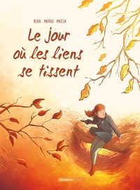 Le jour où... - T07 - Le jour où les liens se tissent
