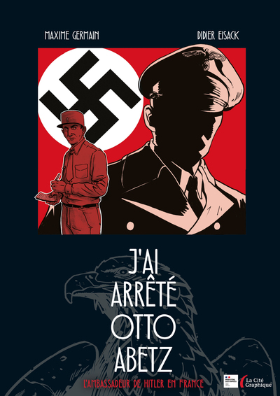 J'ai arrêté Otto Abetz - L'ambassadeur de Hitler en France