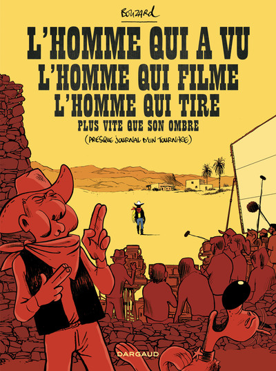 L'Homme qui a vu, l'homme qui filme, l'homme qui tire plus vite que son ombre (presque journal d'un tournage)