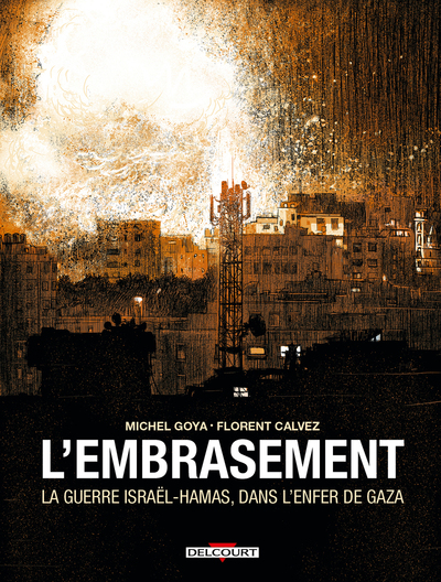 L'Embrasement - La guerre Israël-Hamas, dans l'enfer de Gaza