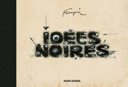 Idées Noires - TT Intégrale Version française (Fluide glacial)