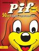 PIF GADGET - 50 ANS D'HUMOUR, D'AVENTURES ET DE BD