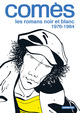 Comès - Intégrale des romans Noir et Blanc - 1976-1984