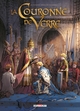 La Couronne de Verre - T01 - Plus peine que gloire