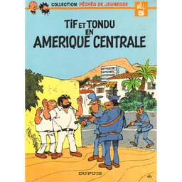 Péchés de jeunesse - EO T05 - Tif et Tondu en Amérique Centrale