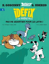 Astérix - Idéfix et les irréductibles - T01 - Pas de quartier pour le latin !