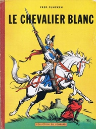 Le Chevalier Blanc - EO T01 - Le Chevalier Blanc