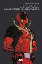 Deadpool - Il faut soigner le soldat Wilson