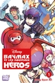 Baymax et les Nouveaux Héros - T01