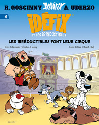 Astérix - Idefix et les irréductibles - T04 - Les irréductibles font leur cirque