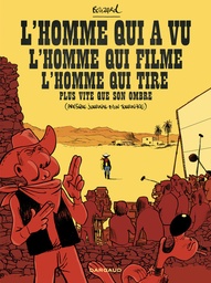 L'Homme qui a vu, l'homme qui filme, l'homme qui tire plus vite que son ombre (presque journal d'un tournage)