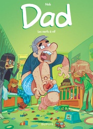 Dad - T03 - Les nerfs à vif