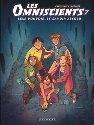 Les Omniscients - T07 - Leur pouvoir, le savoir absolu