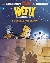 Idéfix et les Irréductibles - T09 - Goudurix fait le mur