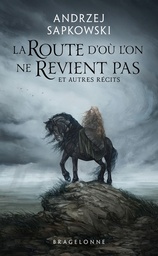 La Route d'où l'on ne revient pas et autres récits