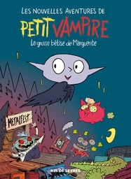 Les nouvelles aventures de Petit Vampire - T01 - La grosse bêtise de Marguerite